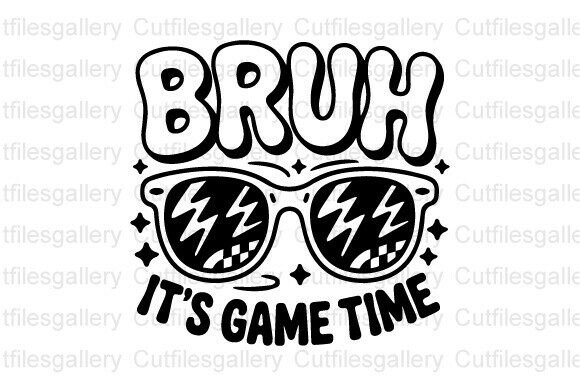 Bruh It s Game Time SVG for Crafts and Graphics